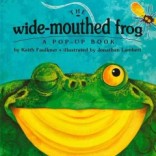 Wide-Mouthed Frog A Pop-Up Book by Faulkner