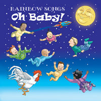 Rainbow Songs Oh Baby!